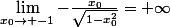 \lim_{x_0\to -1}-\frac{x_0}{\sqrt{1-x_0^2}}=+\infty