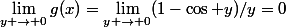 \lim_{y \to 0}g(x)=\lim_{y \to 0}(1-\cos y)/y=0