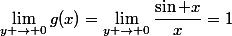 \lim_{y \to 0}g(x)=\lim_{y \to 0}\dfrac{\sin x}{x}=1