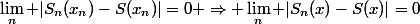 \lim_n |S_n(x_n)-S(x_n)|=0 \Rightarrow \lim_n |S_n(x)-S(x)|=0