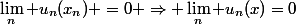 \lim_n u_n(x_n) =0 \Rightarrow \lim_n u_n(x)=0