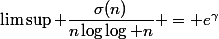 \limsup \dfrac{\sigma(n)}{n\log\log n} = e^\gamma