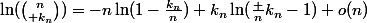 \ln({n\choose k_n})=-n\ln(1-\frac{k_n}n)+k_n\ln(\frac n{k_n}-1)+o(n)