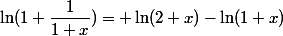 \ln(1+\dfrac{1}{1+x})= \ln(2+x)-\ln(1+x)