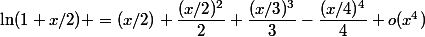 \ln(1+x/2) =(x/2)+\dfrac{(x/2)^2}{2}+\dfrac{(x/3)^3}{3}-\dfrac{(x/4)^4}{4}+o(x^4)