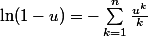 \ln(1-u)=-\sum_{k=1}^n\frac{u^k}{k}