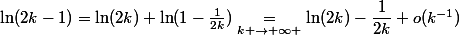 \ln(2k-1)=\ln(2k)+\ln(1-\frac1{2k})\underset{k \to+\infty }{\quad=\quad}\ln(2k)-\dfrac1{2k}+o(k^{-1})