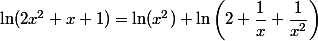 \ln(2x^2+x+1)=\ln(x^2)+\ln\left(2+\dfrac{1}{x}+\dfrac{1}{x^2}\right)