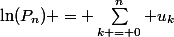\ln(P_n) = \sum\limits_{k = 0}^n u_k
