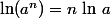 \ln(a^n)=n\,\ln\,a