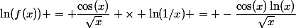 \ln(f(x)) = \dfrac{\cos(x)}{\sqrt{x}} \times \ln(1/x) = -\dfrac{\cos(x)\ln(x)}{\sqrt{x}}