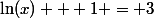 \ln(x) + 1 = 3