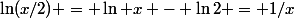 \ln(x/2) = \ln x - \ln2 = 1/x