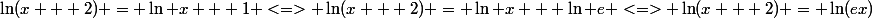 \ln(x + 2) = \ln x + 1 <=> \ln(x + 2) = \ln x + \ln e <=> \ln(x + 2) = \ln(ex)