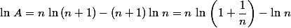 \ln\,A=n\,\ln\,(n+1)-(n+1)\ln\,n=n\,\ln\,\left(1+\dfrac{1}{n}\right)-\ln\,n