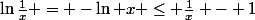 \ln\frac{1}{x} = -\ln x \leq \frac{1}{x} - 1