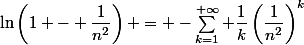 \ln\left(1 - \dfrac{1}{n^2}\right) = -\sum\limits_{k=1}^{+\infty} \dfrac{1}{k}\left(\dfrac{1}{n^2}\right)^k