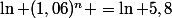 \ln (1,06)^n =\ln 5,8