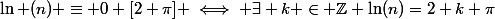 \ln (n) \equiv 0 [2 \pi] \iff \exists k \in \Z \ \ln(n)=2 k \pi