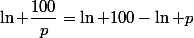 \ln \dfrac{100}{p}=\ln 100-\ln p