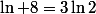 \ln 8=3\ln2