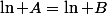 \ln A=\ln B