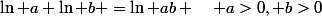 \ln a+\ln b =\ln ab \quad a>0,\  b>0