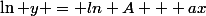 \ln y = ln A + ax