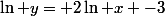 \ln y= 2\ln x -3
