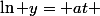 \ln y= at 