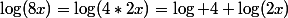 \log(8x)=\log(4*2x)=\log 4+\log(2x)