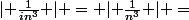 \lvert \frac{1}{in^3} \rvert = \lvert \frac{1}{n^3} \rvert =&nbsp;&nbsp;\frac{1}{n^3} 