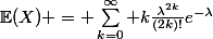 \mathbb{E}(X) = \sum_{k=0}^{\infty} k\frac{\lambda^{2k}}{(2k)!}e^{-\lambda}