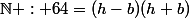 \mathbb{N} : 64=(h-b)(h+b)
