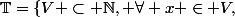 \mathbb{T}=\{V \subset \mathbb{N}, \forall x \in V,\;si\;g\;divise\;x\;dans\; \mathbb{N}\; alors\;g\in V\}