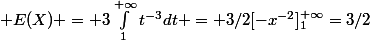 \mathbb E(X) = 3\int_{1}^{+\infty}{t^{-3}}dt = 3/2[-x^{-2}]^{+\infty}_1=3/2