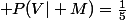 \mathbb P(V\vert M)=\frac15