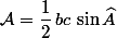 \mathcal{A}=\dfrac{1}{2}\,bc\,\sin\widehat{A}
