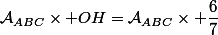 \mathcal{A}_{ABC}\times OH=\mathcal{A}_{ABC}\times \dfrac{6}{7}