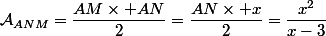 \mathcal{A}_{ANM}=\dfrac{AM\times AN}{2}=\dfrac{AN\times x}{2}=\dfrac{x^2}{x-3}