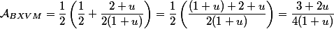 \mathcal{A}_{BXVM}=\dfrac{1}{2}\left(\dfrac{1}{2}+\dfrac{2+u}{2(1+u)}\right)=\dfrac{1}{2}\left(\dfrac{(1+u)+2+u}{2(1+u)}\right)=\dfrac{3+2u}{4(1+u)}