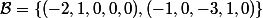 \mathcal{B}=\{(-2,1,0,0,0),(-1,0,-3,1,0)\}