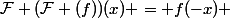 \mathcal{F} (\mathcal{F} (f))(x) = f(-x) 