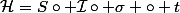 \mathcal{H}=S\circ \mathcal{I}\circ \sigma \circ t