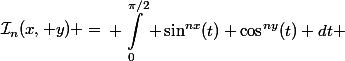 \mathcal{I}_n(x, y) =\begin{aligned} \displaystyle\int^{\pi/2}_0 \sin^{nx}(t) \cos^{ny}(t) dt \end{aligned}
