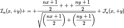 \mathcal{I}_n(x, y) = \dfrac{\dfrac{nx+1}{2} + \dfrac{ny+1}{2}}{\sqrt{\left(\dfrac{nx+1}{2}\right) \left(\dfrac{ny+1}{2}\right)}} \mathcal{J}_n(x, y)