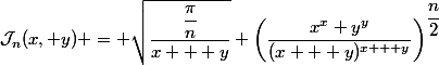 \mathcal{J}_n(x, y) = \sqrt{\dfrac{\dfrac{\pi}{n}}{x + y}} \left(\dfrac{x^x y^y}{(x + y)^{x + y}}\right)^{\dfrac{n}{2}}}\right)