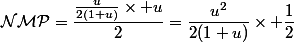 \mathcal{NMP}=\dfrac{\frac{u}{2(1+u)}\times u}{2}=\dfrac{u^2}{2(1+u)}\times \dfrac{1}{2}