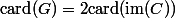\mathrm{card}(G)=2\mathrm{card}(\mathrm{im}(C))