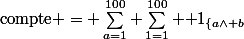 \mathrm{compte} = \sum_{a=1}^{100} \sum_{1=1}^{100} \mathbf 1_{\{a\wedge b\; \mid\; 39\}}\times \dfrac{a\wedge b}{b}